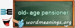 WordMeaning blackboard for old-age pensioner